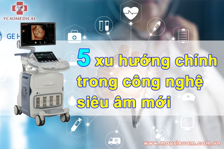 5 xu huong chinh trong cong nghe sieu am moi nhat hien nay