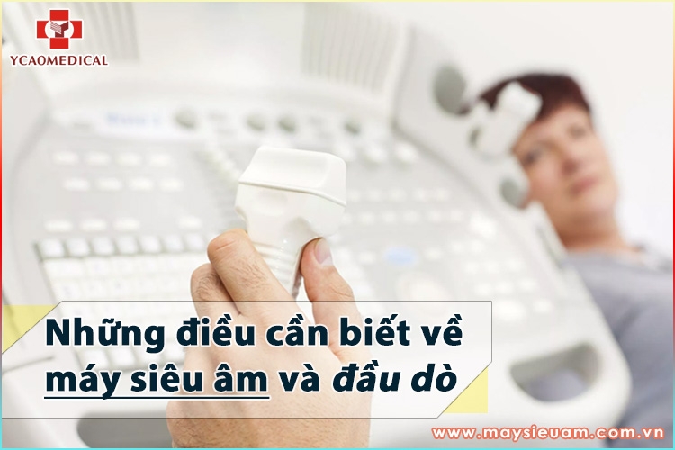 nhung dieu can biet ve may sieu am va dau do